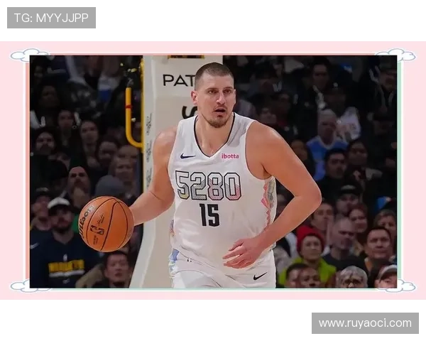 约基奇半场表现低迷仅得10分三分球6投全失状态堪忧